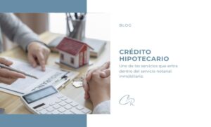 Blog- Crédito Hipotecario
